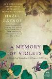 Book cover of A Memory of Violets: A Novel of London's Flower Sellers by Hazel Gaynor